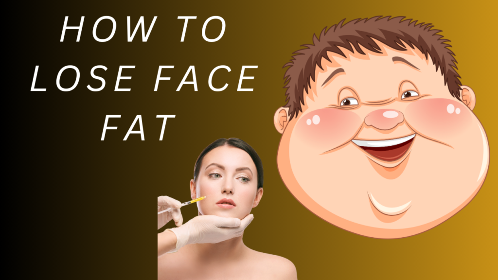 FACE FAT LOSE FACE FAT