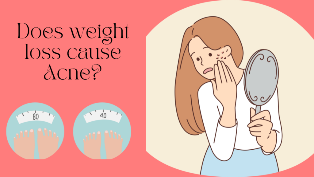 Does weight loss cause Acne